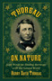 Thoreau on Nature (Sage Words on Finding Harmony with the Natural World) by Henry David Thoreau, Nick Lyons, 9781634504614