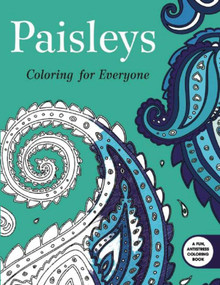 Paisleys: Coloring for Everyone by Skyhorse Publishing, 9781632206503