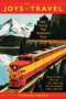 The Joys of Travel (And Stories That Illuminate Them) by Thomas Swick, 9781634508216