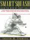 Smart Squash (How to Win at Soft Ball) by Austin M. Francis, 9781628737004