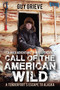 Call of the American Wild (A Tenderfoot's Escape to Alaska) by Guy Grieve, 9781634502931