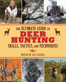 The Ultimate Guide to Deer Hunting Skills, Tactics, and Techniques by Graham Moore, 9781629144641