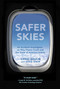 Safer Skies (An Accident Investigator on Why Planes Crash and the State of Aviation Safety) by David Soucie, Ozzie Cheek, 9781632205896