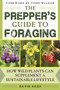 The Prepper's Guide to Foraging (How Wild Plants Can Supplement a Sustainable Lifestyle) by David Nash, Todd Walker, 9781634504935