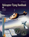 Helicopter Flying Handbook (Federal Aviation Administration) (FAA-H-8083-21A) by Federal Aviation Administration, 9781629145914