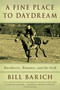 A Fine Place to Daydream (Racehorses, Romance, and the Irish) - 9781634505499 by Bill Barich, 9781634505499