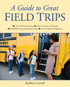 A Guide to Great Field Trips by Kathleen Carroll, 9781629147192
