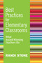 Best Practices for Elementary Classrooms (What Award-Winning Teachers Do) by Randi Stone, 9781632205421