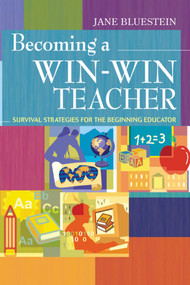 Becoming a Win-Win Teacher (Survival Strategies for the Beginning Educator) by Jane Bluestein, 9781632205414