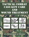 Tactical Combat Casualty Care and Wound Treatment by U.S. Department of Defense, 9781634503310