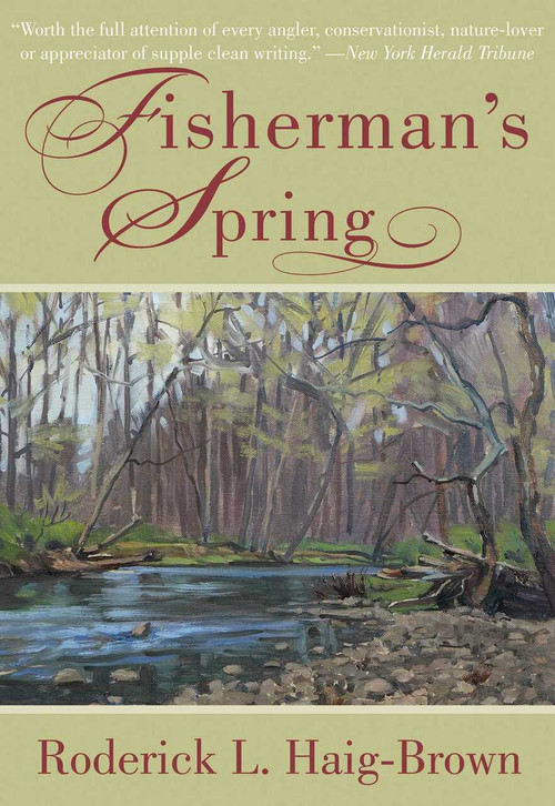 Fisherman's Spring by Roderick L. Haig-Brown, Nick Lyons, 9781510734555