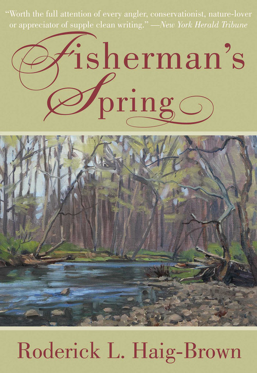 Fisherman's Spring by Roderick L. Haig-Brown, Nick Lyons, 9781510734555
