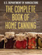 The Complete Book of Home Canning by The United States Department of Agriculture, 9781632205094