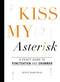 Kiss My Asterisk (A Feisty Guide to Punctuation and Grammar) by Jenny Baranick, 9781628737509