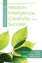 Teaching for Wisdom, Intelligence, Creativity, and Success by Robert J. Sternberg, Elena L Grigorenko, Linda Jarvin, 9781632205735
