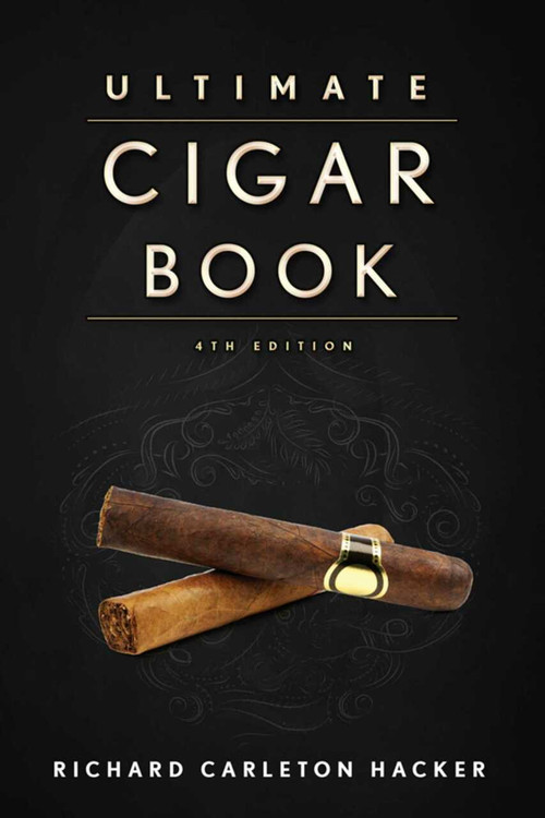 The Ultimate Cigar Book (4th Edition) by Richard Carleton Hacker, 9781632206572