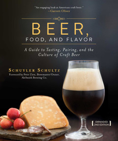 Beer, Food, and Flavor (A Guide to Tasting, Pairing, and the Culture of Craft Beer) - 9781632203151 by Schuyler Schultz, Peter Zien, 9781632203151