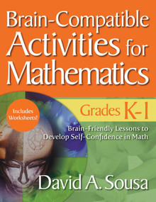Brain-Compatible Activities for Mathematics, Grades K-1 by David A. Sousa, 9781634507301