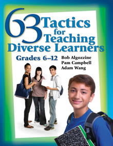 63 Tactics for Teaching Diverse Learners (Grades 6-12) by Bob Algozzine, Pam Campbell, Adam Wang, 9781634503013