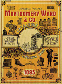 Montgomery Ward & Co. Catalogue and Buyers' Guide (1895) by Montgomery Ward & Co., 9781629145969