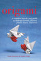 Origami (A Complete Step-by-Step Guide to Making Animals, Flowers, Planes, Boats, and More) by Yukiko Duke, Norio Torimoto, 9781634502610