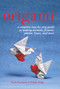 Origami (A Complete Step-by-Step Guide to Making Animals, Flowers, Planes, Boats, and More) by Yukiko Duke, Norio Torimoto, 9781634502610