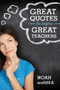 Great Quotes to Inspire Great Teachers by Noah benShea, 9781629146898