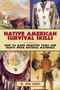 Native American Survival Skills (How to Make Primitive Tools and Crafts from Natural Materials) by W. Ben Hunt, 9781629145976