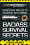 Badass Survival Secrets (Essential Skills to Survive Any Crisis) by James Henry, 9781629147338