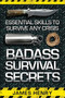 Badass Survival Secrets (Essential Skills to Survive Any Crisis) by James Henry, 9781629147338