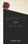 Secrets of the Ninja by Ashida Kim, 9781628736571