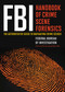 FBI Handbook of Crime Scene Forensics (The Authoritative Guide to Navigating Crime Scenes) by The Federal Bureau of Investigation, Jacqueline Fish, 9781632203229