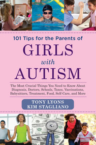 101 Tips for the Parents of Girls with Autism by Tony Lyons, Kim Stagliano Rossi, 9781629145082