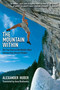 The Mountain Within (The True Story of the World?s Most Extreme Free-Ascent Climber) by Alexander Huber, Anna Brailovsky, 9781628737165