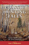 Classic Hunting Tales (Timeless Stories about the Great Outdoors) by Vin T. Sparano, 9781634502993