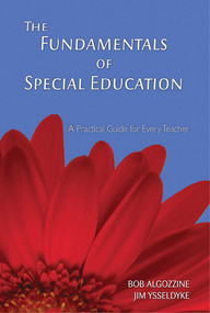 The Fundamentals of Special Education (A Practical Guide for Every Teacher) by Bob Algozzine, Jim Ysseldyke, 9781629146713