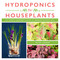 Hydroponics for Houseplants (An Indoor Gardener's Guide to Growing Without Soil) by Peter Loewer, 9781510737822