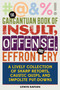 The Gargantuan Book of Insult, Offense, and Effrontery (Sharp Retorts, Ripostes, Caustic Quips, and Impolite Put-Downs) by Louis A. Safian, 9781628736533
