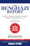 The Benghazi Report (Review of the Terrorist Attacks on U.S. Facilities in Benghazi, Libya, September 11-12, 2012) by Roger Stone, U.S. Senate Select Committee on Intelligence, 9781629148113