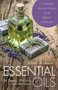 Essential Oils for Beauty, Wellness, and the Home (100 Natural, Non-toxic Recipes for the Beginner and Beyond) by Alicia Atkinson, 9781634504959