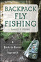 Backpack Fly Fishing (A Back-to-Basics Approach) by Daniel E. Steere, 9781634507493