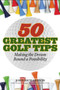 50 Greatest Golf Tips (Making the Dream Round a Reality) by John Richardson, 9781634504539