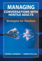 Managing Conversations with Hostile Adults (Strategies for Teachers) by Georgia J. Kosmoski, Dennis R. Pollack, 9781629147451