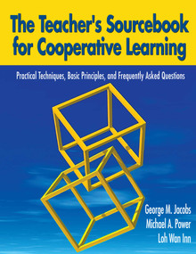 The Teacher's Sourcebook for Cooperative Learning (Practical Techniques, Basic Principles, and Frequently Asked Questions) by George M. Jacobs, Michael A Power, Loh Wan Inn, 9781634503686
