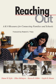 Reaching Out (A K-8 Resource for Connecting Families and Schools) by Diane W. Kyle, Ellen McIntyre, Karen B. Miller, Gayle H. Moore, 9781632205667