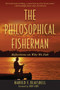 The Philosophical Fisherman (Reflections on Why We Fish) by Harold F. Blaisdell, Jerry Gibbs, 9781632202796