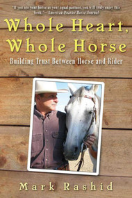 Whole Heart, Whole Horse (Building Trust Between Horse and Rider) by Mark Rashid, 9781628737226
