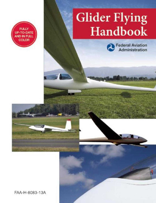 Glider Flying Handbook (Federal Aviation Administration) (FAA-H-8083-13A) by Federal Aviation Administration, 9781632206992