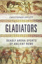 Gladiators (Deadly Arena Sports of Ancient Rome) by Christopher Epplett, 9781632205100