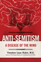 Anti-Semitism (A Disease of the Mind) by Theodore Isaac Rubin, 9781629144535